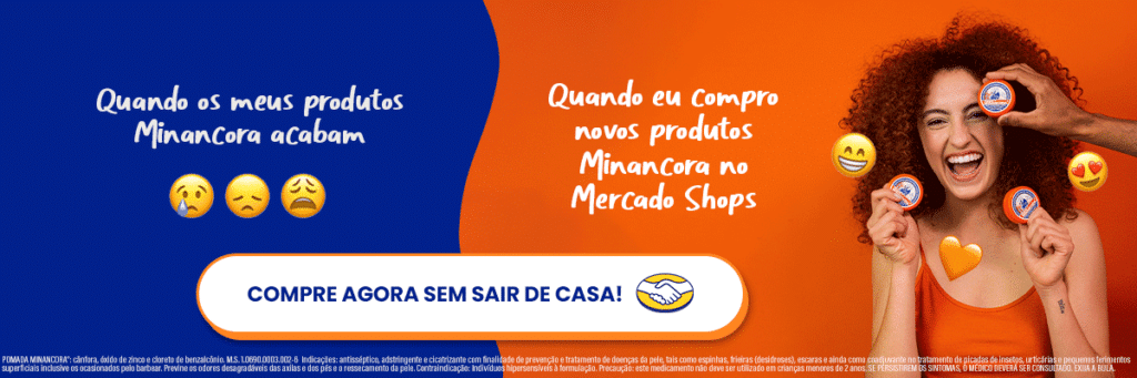 Quando meus produtos Minancora acabam | Quando eu compro novos produtos Minancora no Mercado ShopsCompre agora sem sair de casa!